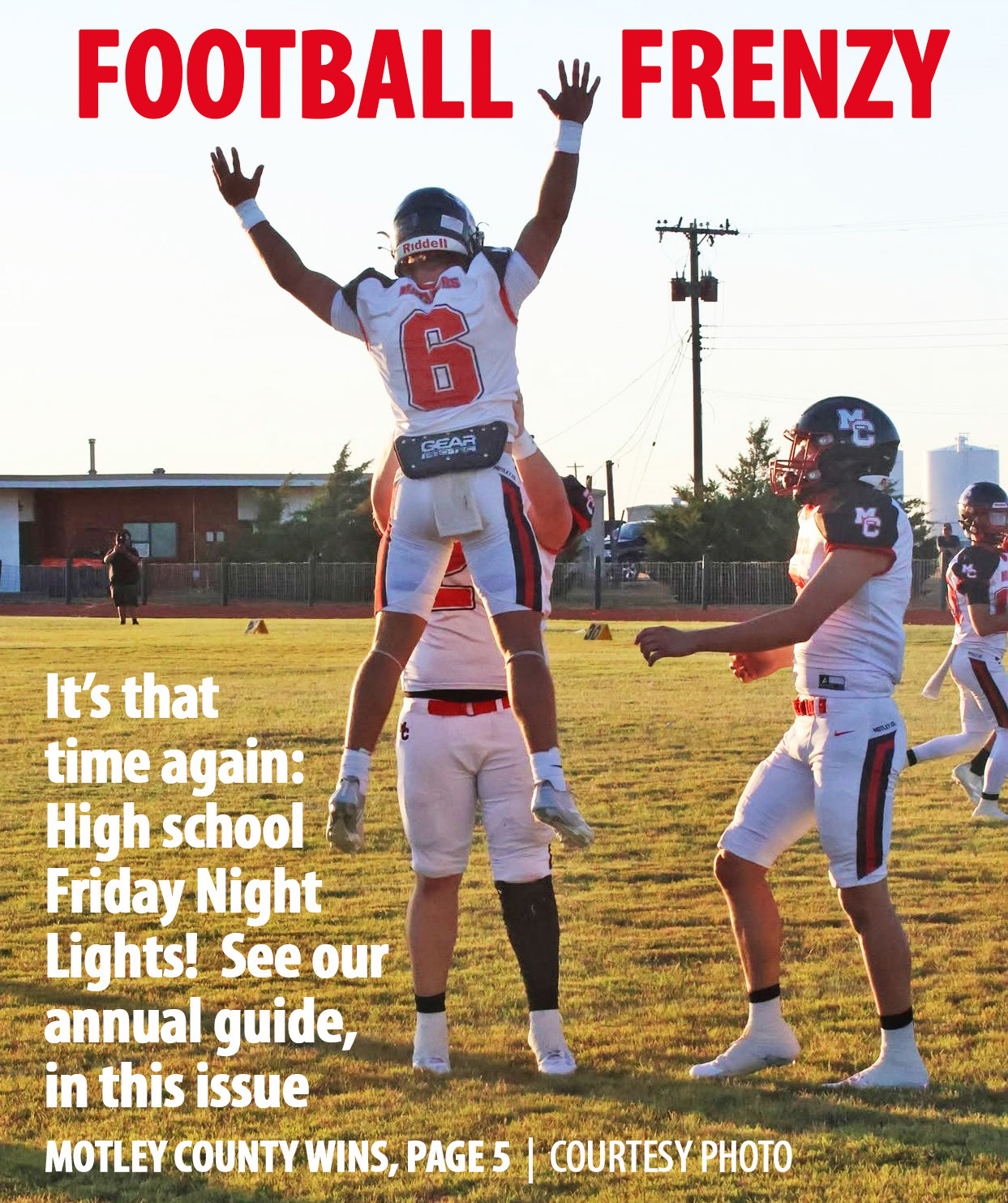 HIGH SCHOOL FOOTBALL The Motley County Matadors, ranked #2 in Class 1A D-II, defeated Springlake-Earth last Friday night. For more on Texas Six-Man football, see our annual Season Guide for 2026, inside this issue. | COURTESY PHOTO
