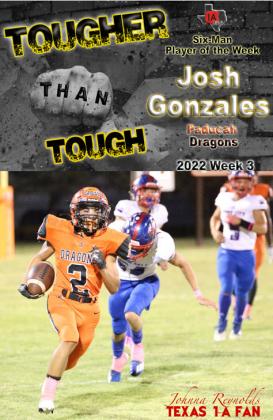 Congratulations to Josh Gonzales from Paducah. He earned the Texas 1A Fan Week 3 Tougher Than Tough Award.