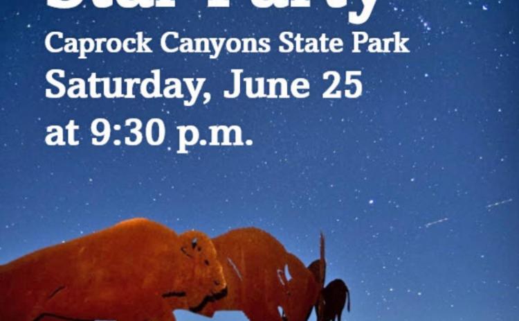 STAR PARTY Visitors to Caprock Canyons State Park can gather on Saturday, June 25 at 9:30 p.m. at the North Prong Parking Lot for a Star Party. Astronomers with large telescopes will be on hand so that visitors can view celestial bodies in the night sky. | COURTESY GRAPHIC