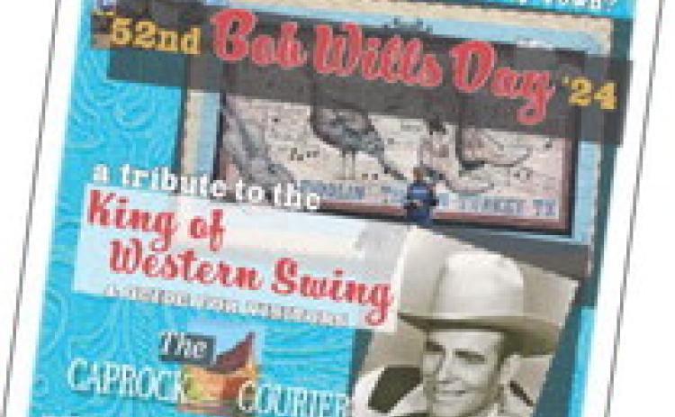 FREE COMMUNITY INFORMATION The Caprock Courier has provided free copies of its most recent Bob Wills Day special section to event patrons and visitors, to help shine a spotlight on one of the community’s bestknown events and the local advertisers who support it.