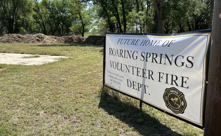 TOPS ON COMMUNITY LIST The interest in getting a fire station in Roaring Springs is picking up as citizens become aware of a sign on a vacant lot proclaimingThe Future Home of the Roaring Springs Fire Department. | COURTESY PHOTO