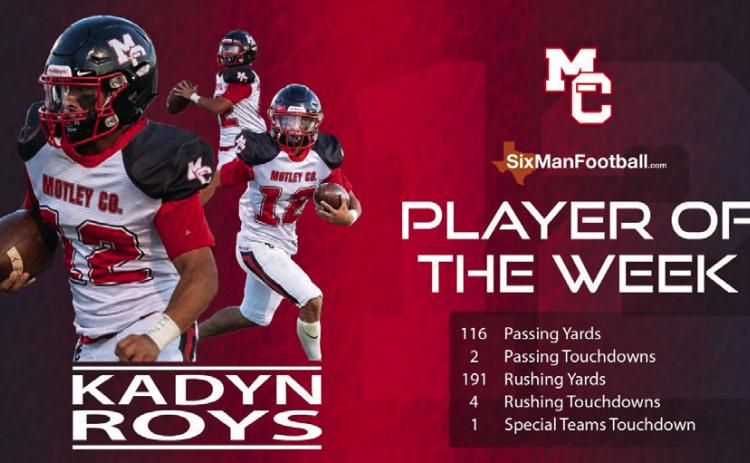 Congratulations go to Kadyn Roys of Motley County, 6 SixManFootball.com Player of the Week. | COURTESY GRAPHIC